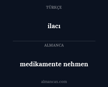 ilacı - medikamente nehmen