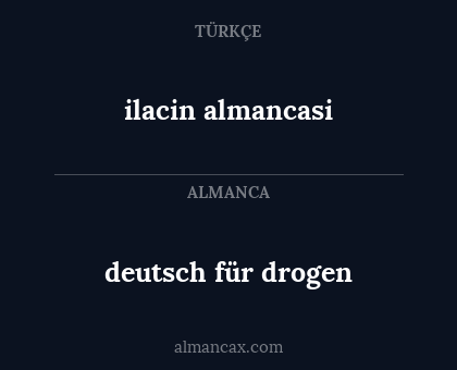 deutsch für drogen - ilacin almancasi