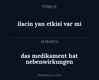 das medikament hat nebenwirkungen - ilacin yan etkisi var mi