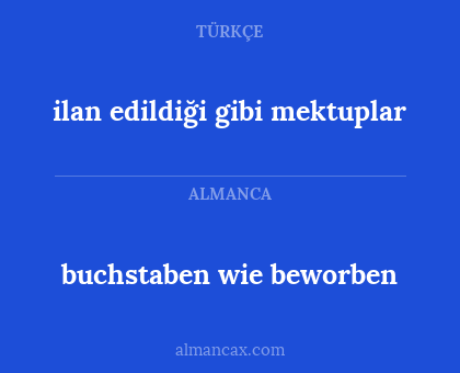 buchstaben wie beworben - ilan edildiği gibi mektuplar