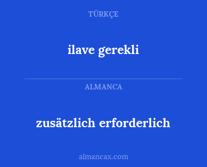 zusätzlich erforderlich - ilave gerekli