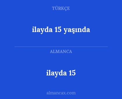 ilayda 15 - ilayda 15 yaşında