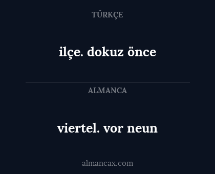 ilçe. dokuz önce - viertel. vor neun