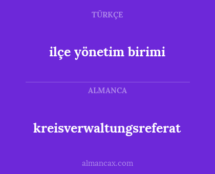 ilçe yönetim birimi - kreisverwaltungsreferat