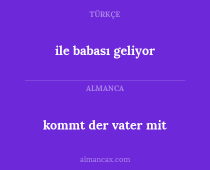 kommt der vater mit - ile babası geliyor