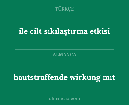 hautstraffende wirkung mıt - ile cilt sıkılaştırma etkisi