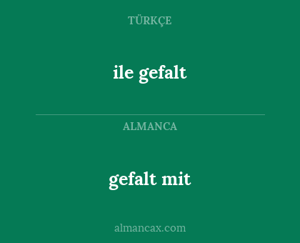 gefalt mit - ile gefalt
