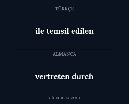 ile temsil edilen - vertreten durch
