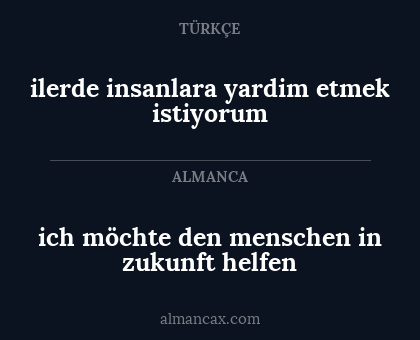 ich möchte den menschen in zukunft helfen - ilerde insanlara yardim etmek istiyorum