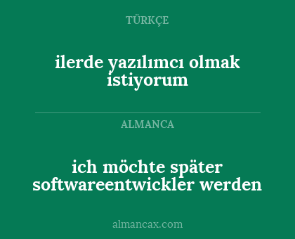 ich möchte später softwareentwickler werden - ilerde yazılımcı olmak istiyorum