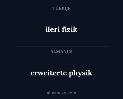 erweiterte physik - ileri fizik