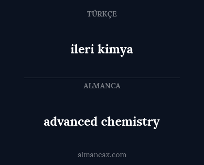 advanced chemistry - ileri kimya