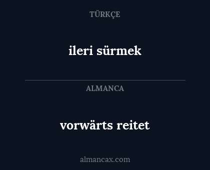 ileri sürmek - vorwärts reitet