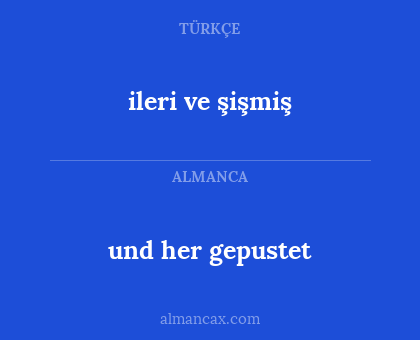 und her gepustet - ileri ve şişmiş