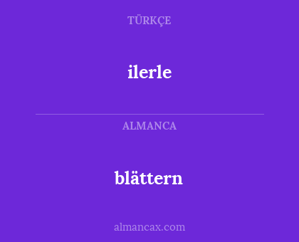 ilerle - blättern