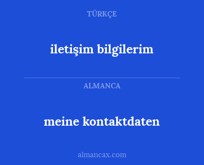 iletişim bilgilerim - meine kontaktdaten