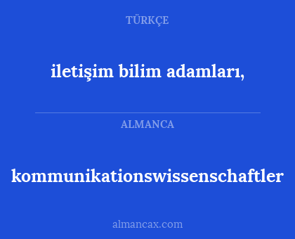 kommunikationswissenschaftler - iletişim bilim adamları,