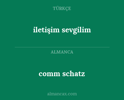 comm schatz - iletişim sevgilim