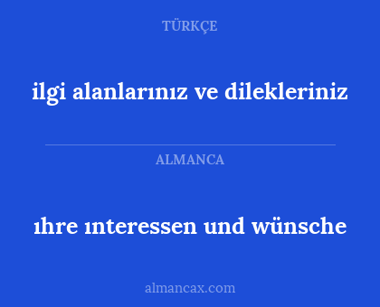ıhre ınteressen und wünsche - ilgi alanlarınız ve dilekleriniz