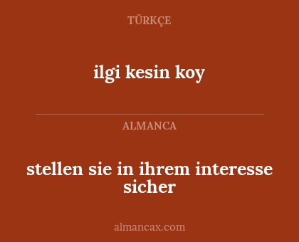 ilgi kesin koy - stellen sie in ihrem interesse sicher