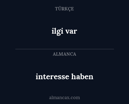 ilgi var - interesse haben