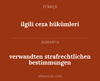 ilgili ceza hükümleri - verwandten strafrechtlichen bestimmungen