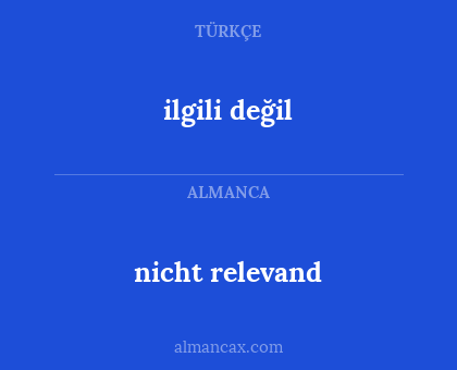 ilgili değil - nicht relevand