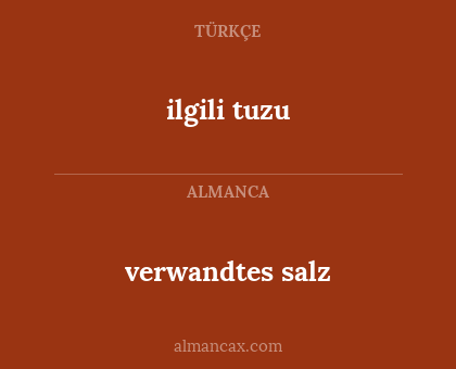 ilgili tuzu - verwandtes salz