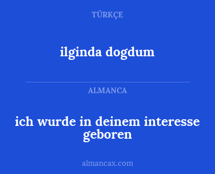 ich wurde in deinem interesse geboren - ilginda dogdum