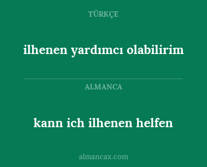ilhenen yardımcı olabilirim - kann ich ilhenen helfen