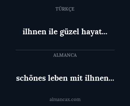 schönes leben mit ilhnen... - ilhnen ile güzel hayat...