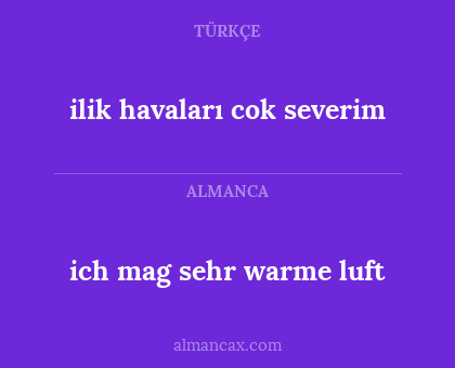 ilik havaları cok severim - ich mag sehr warme luft