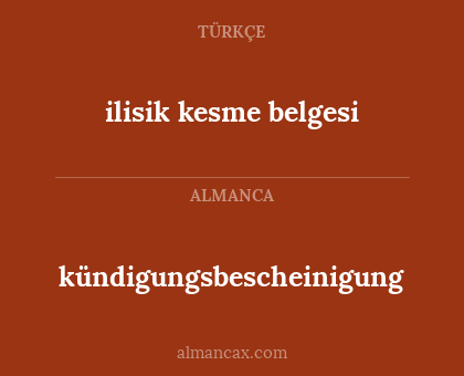 kündigungsbescheinigung - ilisik kesme belgesi