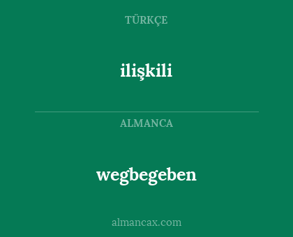 wegbegeben - ilişkili