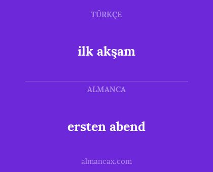 ilk akşam - ersten abend