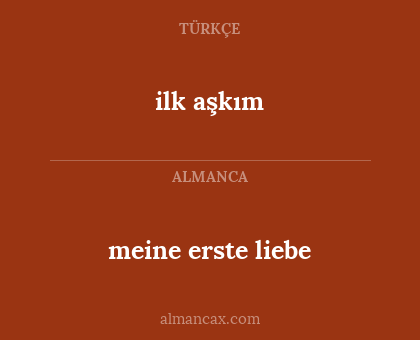 meine erste liebe - ilk aşkım