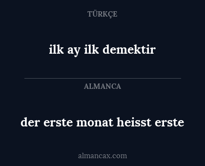 ilk ay ilk demektir - der erste monat heisst erste
