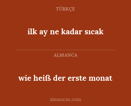 ilk ay ne kadar sıcak - wie heiß der erste monat