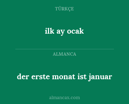 ilk ay ocak - der erste monat ist januar