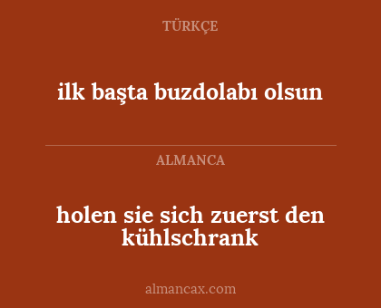 ilk başta buzdolabı olsun - holen sie sich zuerst den kühlschrank