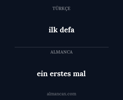 ilk defa - ein erstes mal