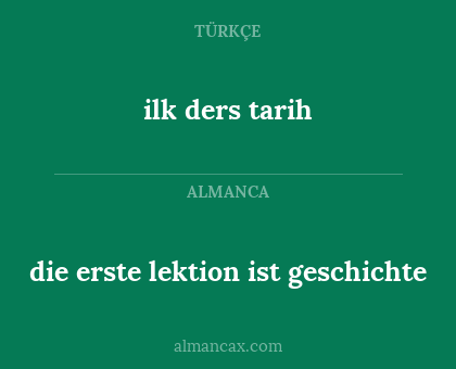 die erste lektion ist geschichte - ilk ders tarih