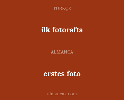 erstes foto - ilk fotorafta