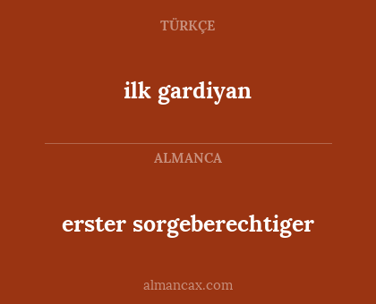 erster sorgeberechtiger - ilk gardiyan