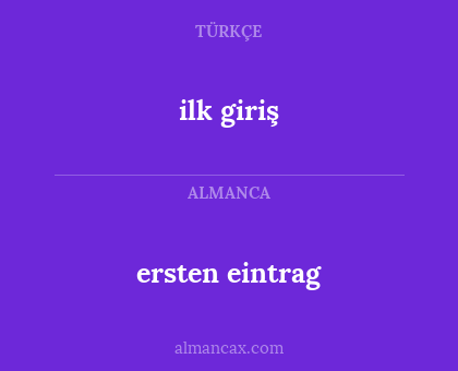 ersten eintrag - ilk giriş