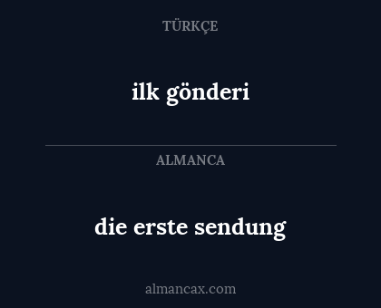die erste sendung - ilk gönderi