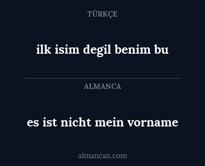 es ist nicht mein vorname - ilk isim degil benim bu
