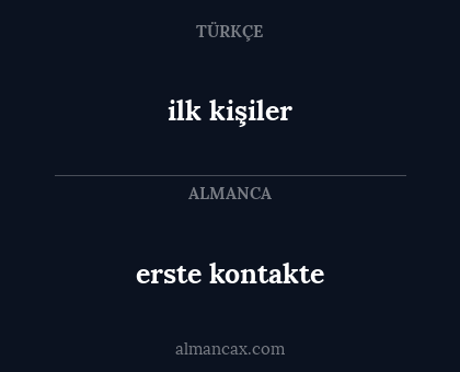 erste kontakte - ilk kişiler