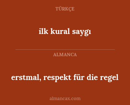 ilk kural saygı - erstmal, respekt für die regel