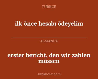 erster bericht, den wir zahlen müssen - ilk önce hesabı ödeyelim